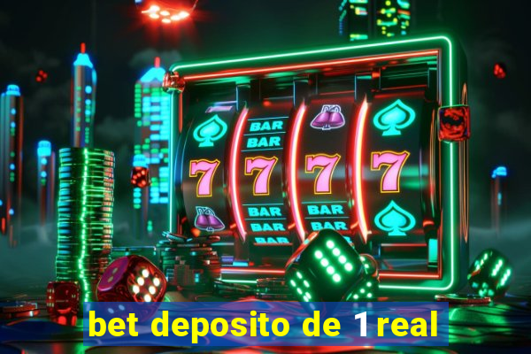 bet deposito de 1 real